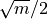 \sqrt{m}/2